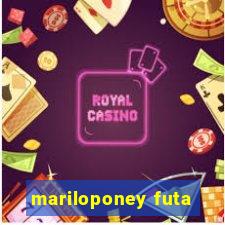 mariloponey futa